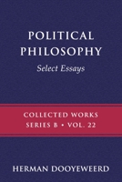 Political Philosophy (Dooyeweerd, H. Selections. Ser. D, V. 1.) 0888153341 Book Cover