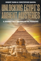 Unlocking Egypt's Ancient Mysteries: A Journey into the Land of the Pharaohs B0CSD5541B Book Cover