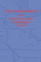 Civil War regiments from Kentucky and Tennessee, 1861-1865 1932157395 Book Cover