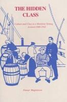 The Hidden Class: Culture and Class in a Maritime Setting: Iceland 1880-1942 8772882794 Book Cover