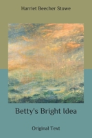 Betty's Bright Idea 1717540392 Book Cover
