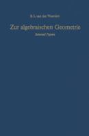 Zur Algebraischen Geometrie: Selected Papers 3642617832 Book Cover