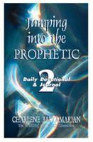 Jumping into the Prophetic: Daily Devotional & Journal - 2 159457734X Book Cover