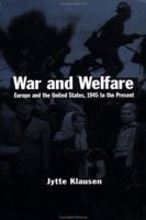 War and Welfare: Europe and the United States, 1945 to the Present 0312210337 Book Cover