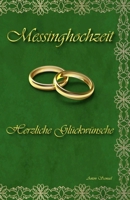 Messinghochzeit: Herzliche Gl�ckw�nsche 1679221744 Book Cover