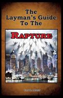 The Layman's Guide to the Rapture 1498473830 Book Cover