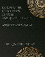 Exploring the Intersection of Faith and Mental Health: Participant Manual B0G4JGF6Z3 Book Cover