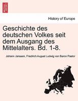 Geschichte des deutschen Volkes seit dem Ausgang des Mittelalters. Bd. 1-8. Erster Band 1241531366 Book Cover