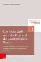 Der Kecke Griff Nach der Bibel und Die Davongetragene Beute : Studien Zur Predigt und Theologie des Bremischen Pfarrers Gottfried Menken (1768-1831) 3788734825 Book Cover