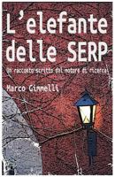 L'Elefante delle SERP: Una storia scritta dal motore di ricerca 153963874X Book Cover