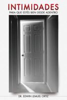 Intimidades: Para Que Est�s Bien Desde Adentro 1602557039 Book Cover