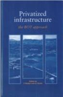 Privatized Infrastructure: The Build Operate Transfer Approach 0727720538 Book Cover