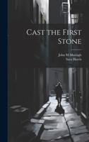 Cast the First Stone 1376879638 Book Cover