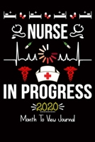 Nurse in Progress 2020 Month to View Journal: Planner, Organizer & Diary with Monthly Goal Planner & Journal Pages for Student Nurses 1670122042 Book Cover