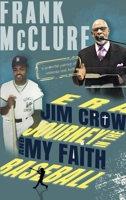 Baseball and my Faith Journey in the Jim Crow Era 1963917332 Book Cover