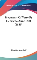 Fragments Of Verse By Henrietta Anne Duff 1436852161 Book Cover