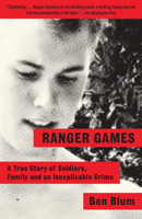 Ranger Games: A Story of Soldiers, Family and an Inexplicable Crime 038553843X Book Cover