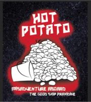 Hot Potato: Misadventure Aboard the Good Ship Praxidike 1970003057 Book Cover