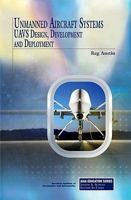 Unmanned Aircraft Systems: Uavs Design, Development and Deployment 1600867596 Book Cover