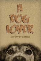 A Dog Lover 1720999724 Book Cover