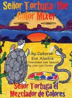 Senor Tortuga the Color Mixer 0989151034 Book Cover