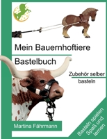 Mein Bauernhoftiere Bastelbuch: Zubehör selber basteln 3756812537 Book Cover