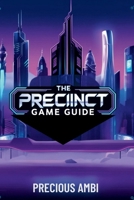 The Precinct Game Guide B0F9QS5Q4J Book Cover