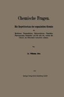 Chemische Fragen: Ein Repetitorium Der Organischen Chemie Fur Mediziner, Tiermediziner, Zahnmediziner, Chemiker, Pharmazeuten, Techniker Und Fur Alle Die, Welche Die Chemie ALS Nebenfach Behandeln Mus 3662343886 Book Cover