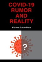Covid-19 Rumor and Reality: COVID-19 Rumor Surpasses The reality Assigning A Complex Pandemic B08LNN5G35 Book Cover