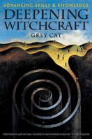 Deepening Witchcraft: Advancing Skills and Knowledge 1550224956 Book Cover
