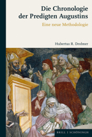Die Chronologie Der Predigten Augustins: Eine Neue Methodologie (German Edition) 3506793489 Book Cover
