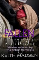 Fallen Angels: Stories Inspired by the Urban Homeless 1965142486 Book Cover
