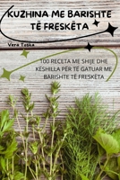 Kuzhina Me Barishte Të Freskëta (Albanian Edition) 1836872534 Book Cover