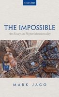 The Impossible: An Essay on Hyperintensionality 0198709005 Book Cover