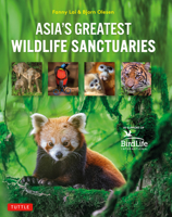 Asia's Greatest Wildlife Sanctuaries: In Support of BirdLife International 0804856346 Book Cover