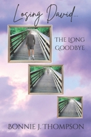 Losing David... the Long Goodbye 1945493763 Book Cover