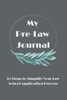 My Pre-Law Journal: 15 Steps to Simplify your Law School Application Process B09QP2MYX1 Book Cover