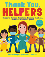 Thank You, Helpers: Doctors, Nurses, Teachers, Grocery Workers, and More Who Care for Us 0593373383 Book Cover