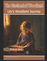 The Enchanted Woodland: Lily’s Woodland Journey B0C9SBVJS3 Book Cover