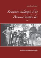 Souvenirs mélangés d'un Parisien malgré lui: Roman autobiographique 2322131393 Book Cover