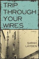 Trip Through Your Wires 1938126173 Book Cover