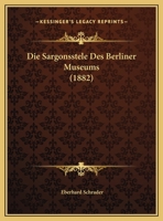 Die Sargonsstele Des Berliner Museums (Classic Reprint) 1168299756 Book Cover