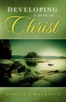 Developing A Mind Of Christ 1594676232 Book Cover