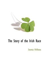 The story of the Irish race: a popular history of Ireland B005KDFE8K Book Cover