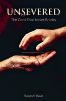 Unsevered: The Cord That Never Breaks B0GSXMWS1Z Book Cover