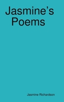 Jasmine's Poems Short Poems by Jasmine Richardson 1387508326 Book Cover