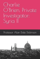 Charlie O'Brien, Private Investigator: Syria II B08ZFVSRJ5 Book Cover
