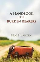 A Handbook for Burden Bearers 1976545137 Book Cover