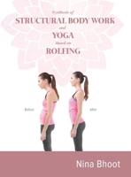 Synthesis of STRUCTURAL BODY WORK and YOGA Based on ROLFING 164620011X Book Cover