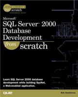 Microsoft SQL Server 2000 Database Development From Scratch 0789724472 Book Cover